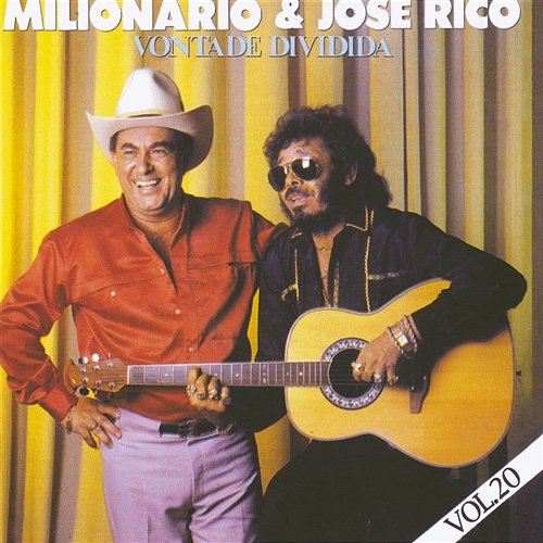 Vontade Dividida Continental, Milionário & José Rico