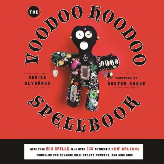 Voodoo Hoodoo Spellbook Denise Alvarado, Ojo Adenrele