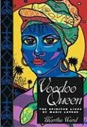 Voodoo Queen. The Spirited Lives of Marie Laveau Ward Martha