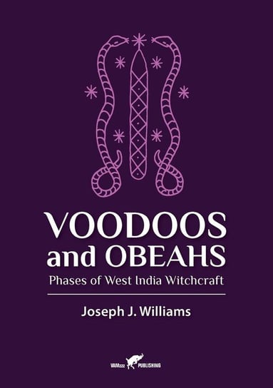 Voodoos and Obeahs Williams Joseph J
