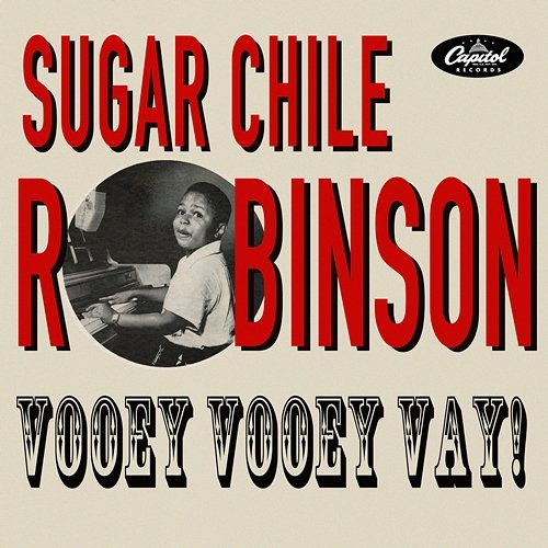 Vooey Vooey Vay! Sugar Chile Robinson