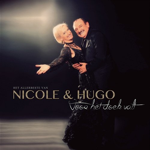 Voor Het Doek Valt - Het Allerbeste Van Nicole & Hugo Nicole & Hugo