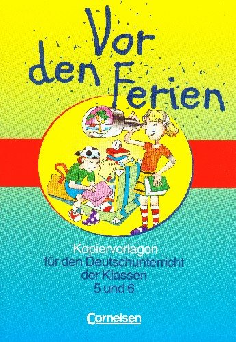 Vor Den Ferien Kopiervorlagen Fur Den Deutschunterricht Der Klassen 5 Und 6 Opracowanie zbiorowe