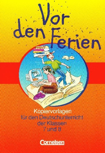 Vor Den Ferien Kopiervorlagen Fur Den Deutschunterricht Der Klassen 7 Und 8 Opracowanie zbiorowe