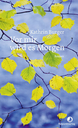 Vor mir wird es Morgen Rotpunktverlag, Zürich