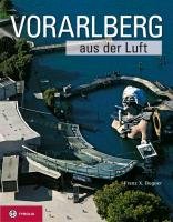 Vorarlberg aus der Luft Bogner Franz X.