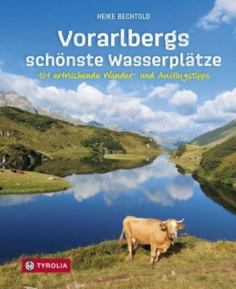 Vorarlbergs schönste Wasserplätze Tyrolia