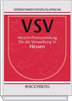 Vorschriftensammlung für die Verwaltung in Hessen. VSV. (mit Fortsetzungsnotierung) Oetzel Friedrich, Dorrschmidt Harald, Slapnicar Klaus