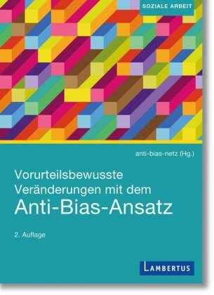 Vorurteilsbewusste Veränderungen mit dem Anti-Bias-Ansatz Lambertus-Verlag