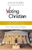 Voting as a Christian: The Economic and Foreign Policy Issues Grudem Wayne A.