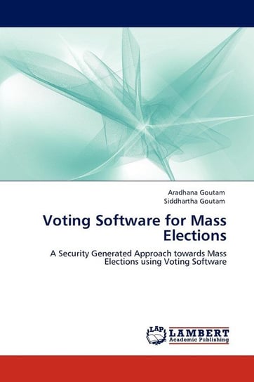 Voting Software for Mass Elections Goutam Aradhana