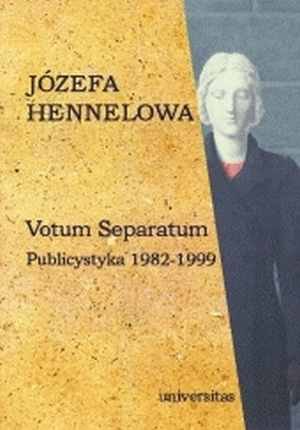 Votum separatum. Publicystyka 1982-1999 Hennelowa Józefa