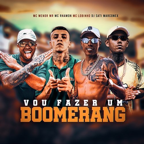 Vou Fazer Um Boomerang Dj Sati Marconex, MC Menor Mr, & MC Rhamon feat. MC Lobinho