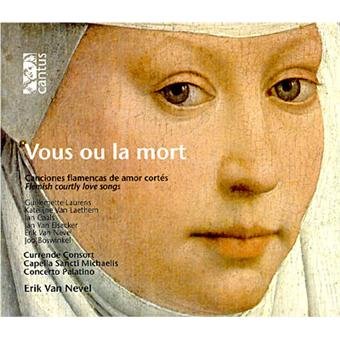 Vous Ou La Mort Laurens Guillemette, Van Laethem Katelijne, Caals Jan, Currende Consort, Capella Sancti Michaelis, Concerto Palatino