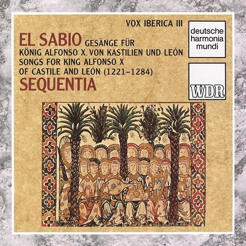Vox Iberica III: El Sabio - Songs for King Alfonso X. Sequentia