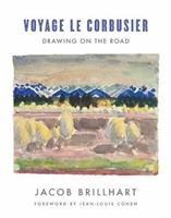 Voyage Le Corbusier Brillhart Jacob