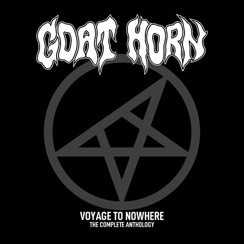 Voyage To Nowhere: The Complete Anthology Goat Horn