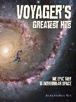 Voyager's Greatest Hits: The Epic Trek to Interstellar Space Siy Alexandra
