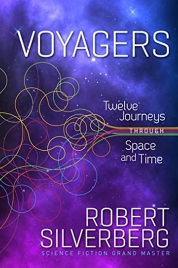 Voyagers. Twelve Journeys through Space and Time Robert Silverberg