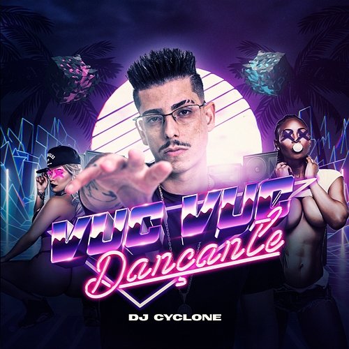 Vuc Vuc Dançante DJ Cyclone