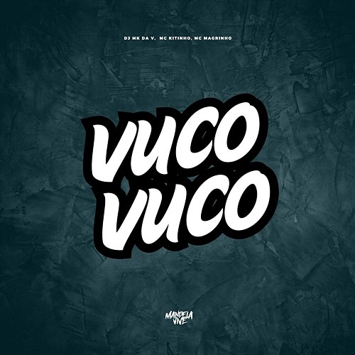 Vuco Vuco MC Kitinho & Mc Magrinho, DJ MK DA V
