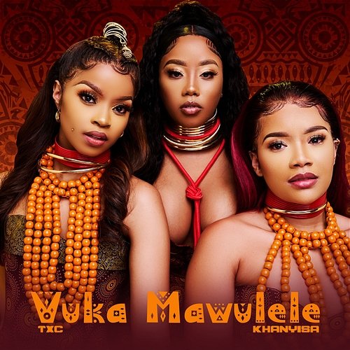 Vuka Mawulele TxC feat. Khanyisa