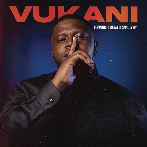 Vukani Sly, Pervader feat. Kabza De Small