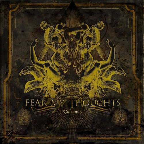 Vulcanus Fear My Thoughts