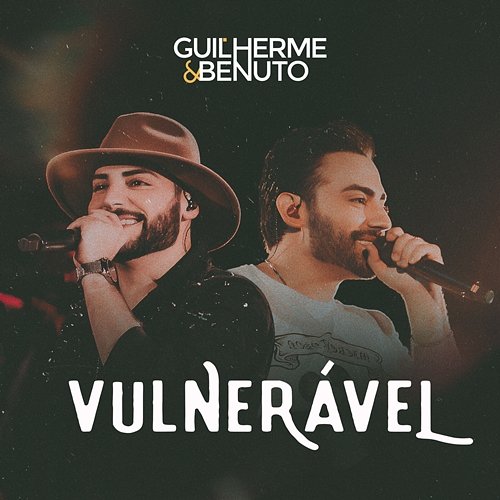 Vulnerável Guilherme & Benuto