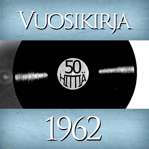 Vuosikirja 1962 - 50 hittiä Various Artists