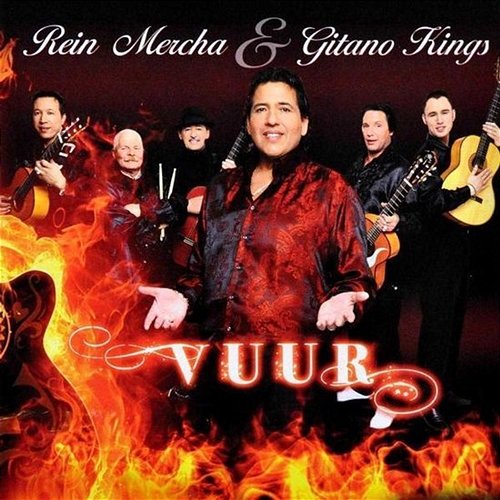 Vuur Rein Mercha & Gitano Kings