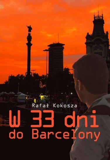 W 33 dni do Barcelony Kokosza Rafał