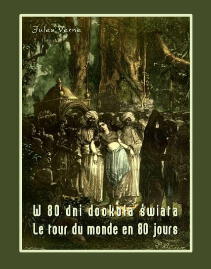W 80 dni dookoła świata. Le tour du monde en 80 jours Jules Verne