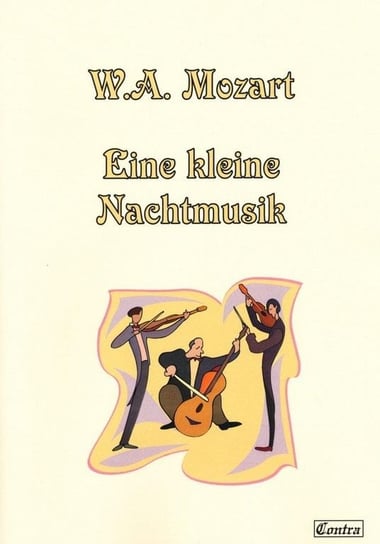 W. A. Mozart. Eine kleine Nachtmusik Wydawnictwo Muzyczne Contra