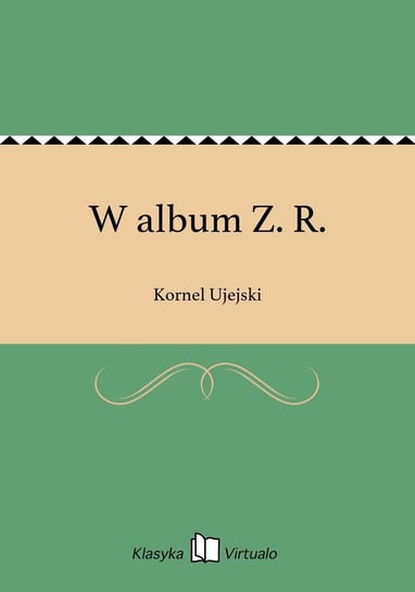 W album Z. R. Ujejski Kornel