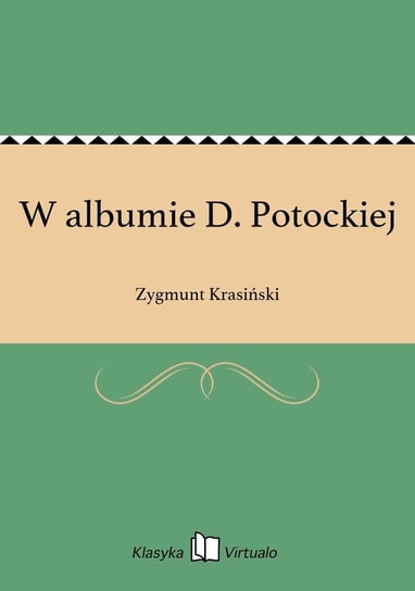 W albumie D. Potockiej Krasiński Zygmunt