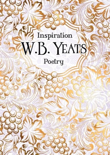 W.B. Yeats: Poetry Opracowanie zbiorowe