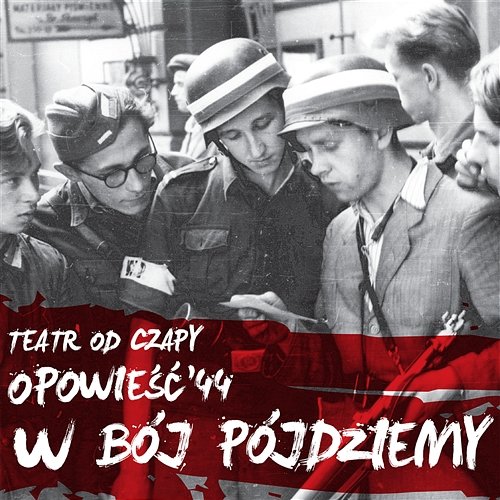 W Bój Pójdziemy - Trylogia "Opowieść '44" Vol. 1 Various Artists