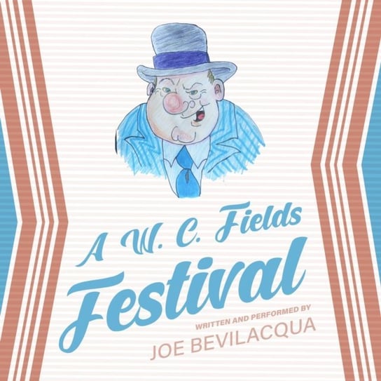 W. C. Fields Festival Bevilacqua Joe