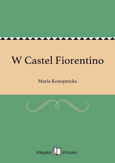 W Castel Fiorentino Konopnicka Maria