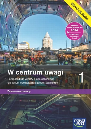 W centrum uwagi. Wiedza o społeczeństwie. Podręcznik. Klasa 1. Zakres rozszerzony. Liceum i technikum. Edycja 2024 Janicki Arkadiusz, Peisert Arkadiusz, Komorowski Jerzy