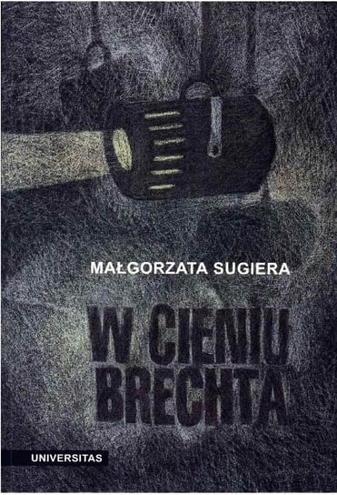 W cieniu Brechta Sugiera Małgorzata