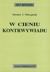 W cieniu kontrwywiadu Wilczygórski Mirosław