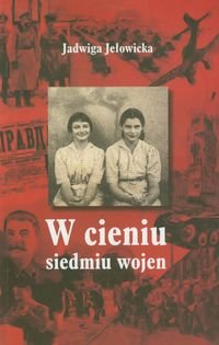 W cieniu siedmiu wojen Jełowicka Jadwiga