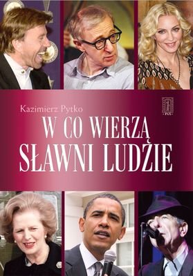 W co wierzą sławni ludzie Pytko Kazimierz