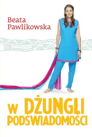 W dżungli podświadomości. Tom 1 Pawlikowska Beata