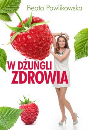 W dżungli zdrowia. Tom 1 Pawlikowska Beata