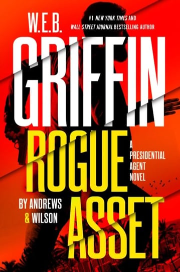 W. E. B. Griffin Rogue Asset by Andrews & Wilson Opracowanie zbiorowe