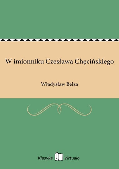 W imionniku Czesława Chęcińskiego Bełza Władysław