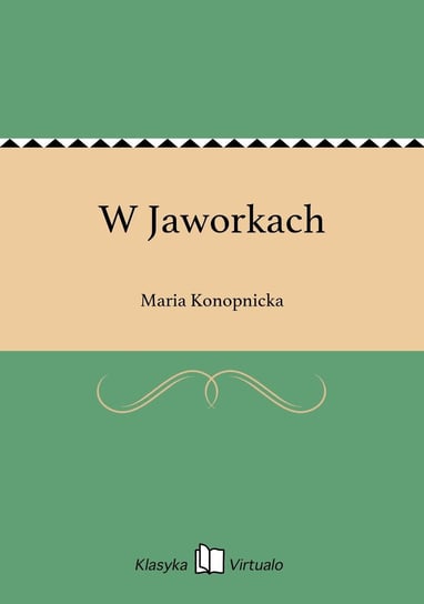 W Jaworkach Konopnicka Maria